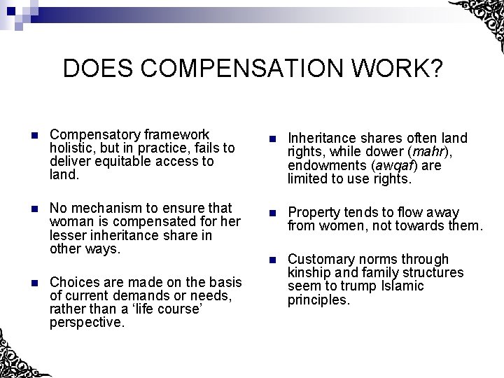 DOES COMPENSATION WORK? n Compensatory framework holistic, but in practice, fails to deliver equitable