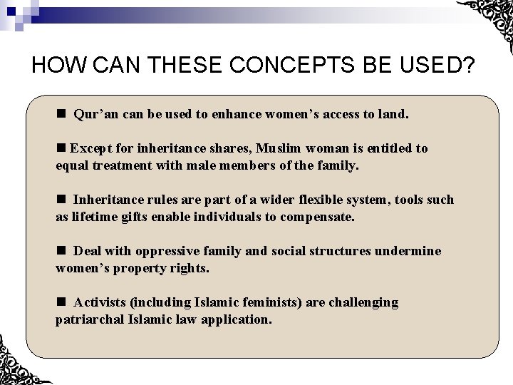 HOW CAN THESE CONCEPTS BE USED? n Qur’an can be used to enhance women’s