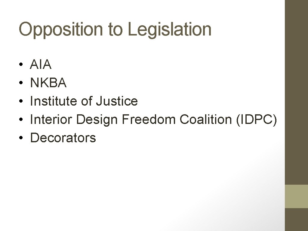 Opposition to Legislation • • • AIA NKBA Institute of Justice Interior Design Freedom