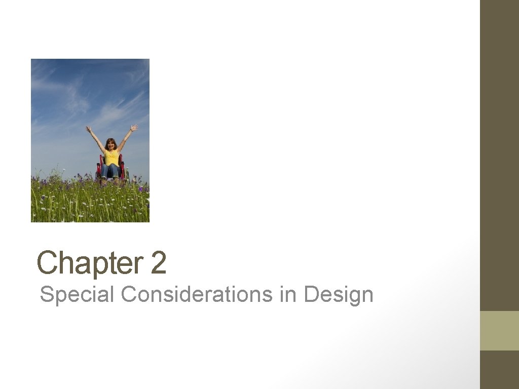 Chapter 2 Special Considerations in Design 