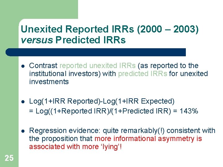 Unexited Reported IRRs (2000 – 2003) versus Predicted IRRs 25 l Contrast reported unexited
