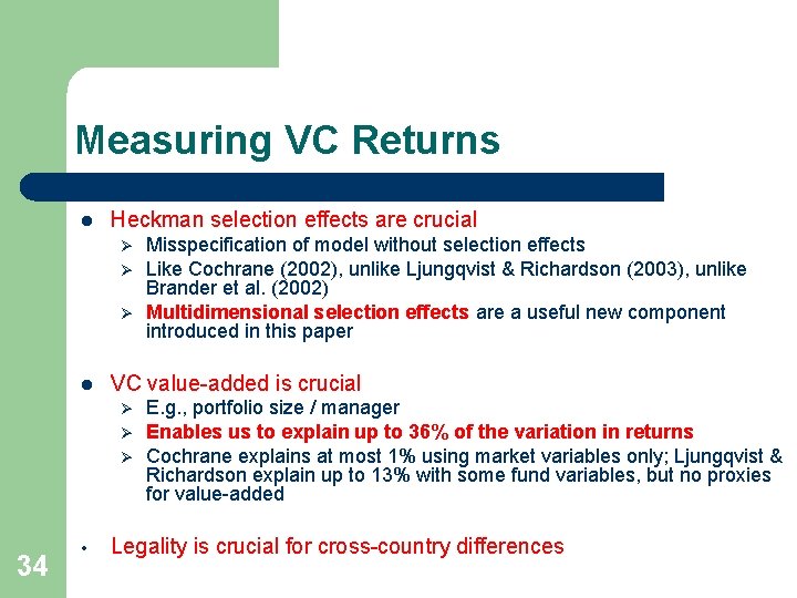 Measuring VC Returns l Heckman selection effects are crucial Ø Ø Ø l VC