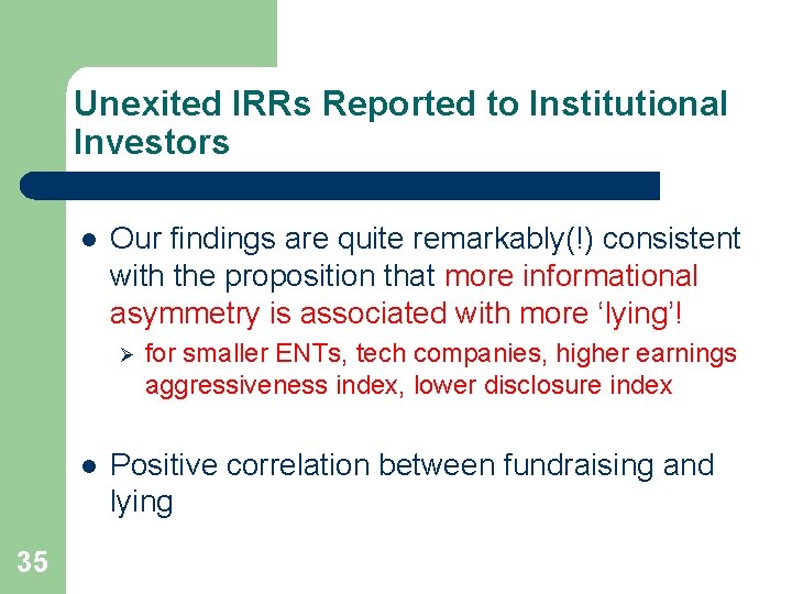 Unexited IRRs Reported to Institutional Investors l Our findings are quite remarkably(!) consistent with