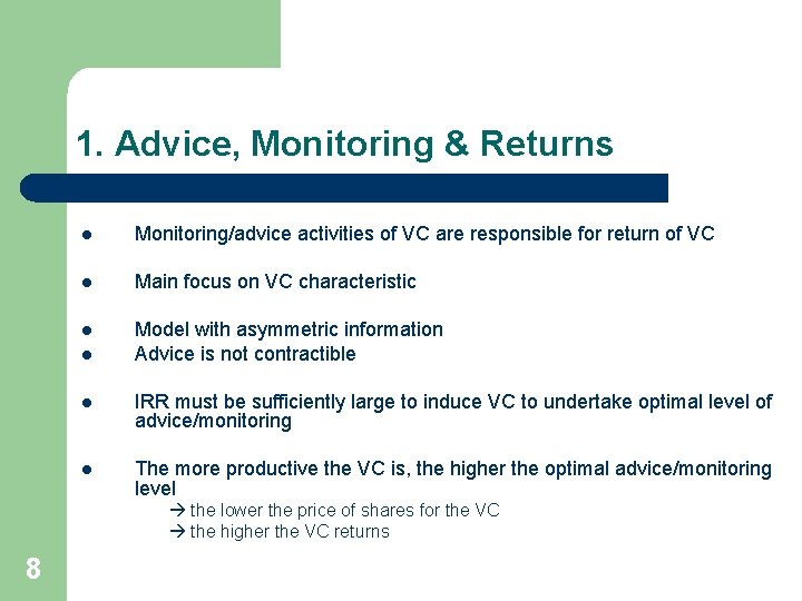 1. Advice, Monitoring & Returns l Monitoring/advice activities of VC are responsible for return