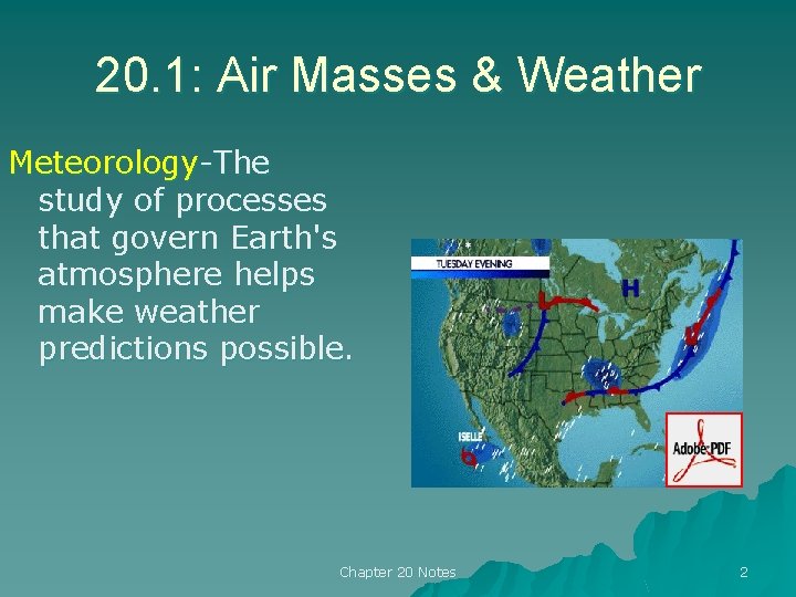 20. 1: Air Masses & Weather Meteorology-The study of processes that govern Earth's atmosphere