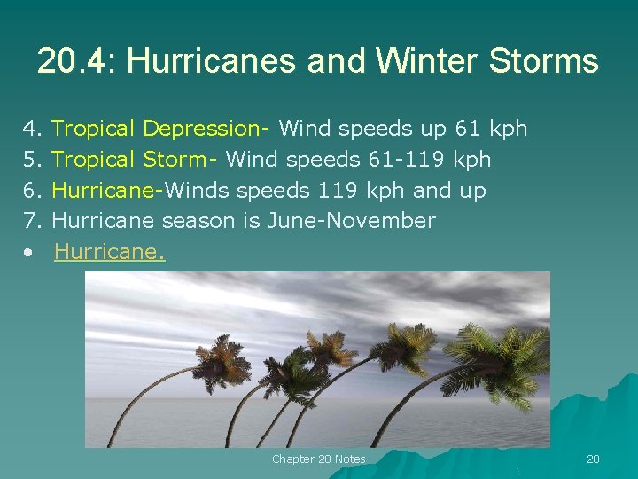 20. 4: Hurricanes and Winter Storms 4. 5. 6. 7. • Tropical Depression- Wind 20. 4: Hurricanes and Winter Storms 4. 5. 6. 7. • Tropical Depression- Wind