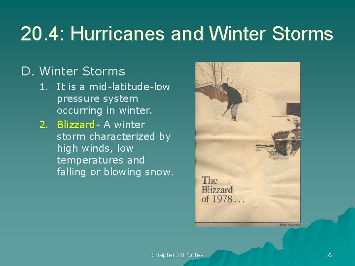 20. 4: Hurricanes and Winter Storms D. Winter Storms 1. It is a mid-latitude-low