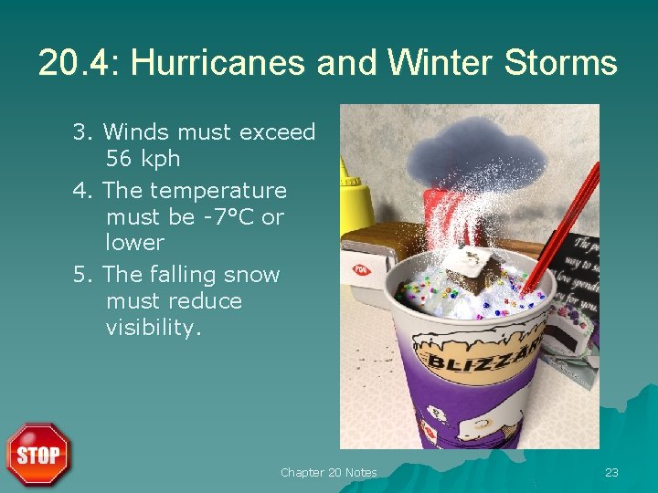 20. 4: Hurricanes and Winter Storms 3. Winds must exceed 56 kph 4. The 20. 4: Hurricanes and Winter Storms 3. Winds must exceed 56 kph 4. The