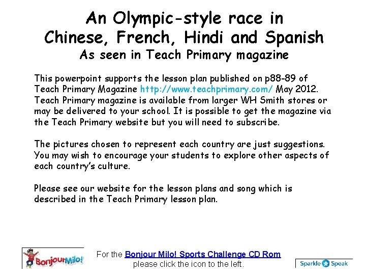 An Olympic-style race in Chinese, French, Hindi and Spanish As seen in Teach Primary