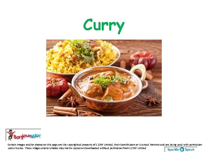 Curry Certain images and/or photos on this page are the copyrighted property of 123