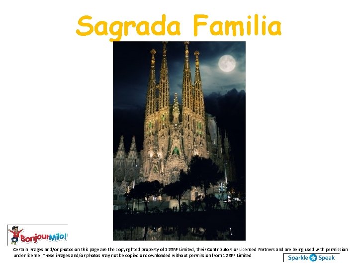 Sagrada Familia Certain images and/or photos on this page are the copyrighted property of