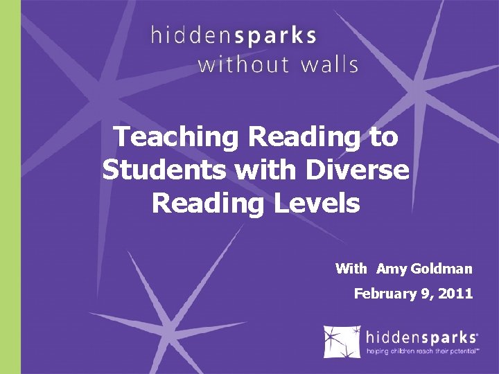 Teaching Reading to Students with Diverse Reading Levels With Amy Goldman February 9, 2011