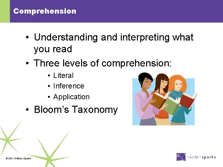 Comprehension • Understanding and interpreting what you read • Three levels of comprehension: •