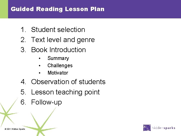 Guided Reading Lesson Plan 1. Student selection 2. Text level and genre 3. Book