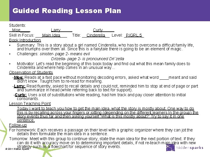 Guided Reading Lesson Plan Students: __Moe____ Larry Curly Skill in Focus: ___Main Idea___ Title: