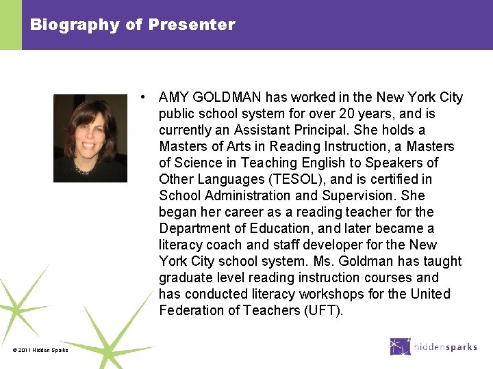 Biography of Presenter • AMY GOLDMAN has worked in the New York City public