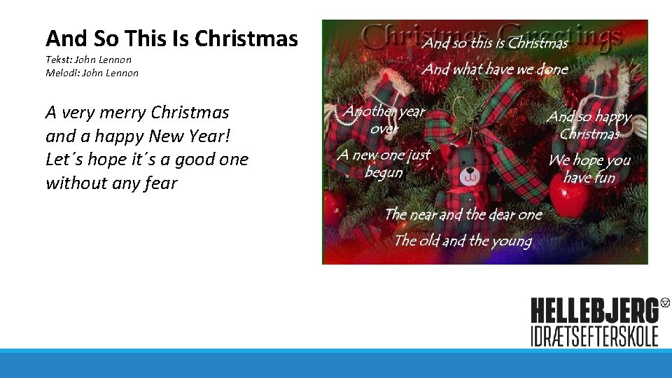 And So This Is Christmas Tekst: John Lennon Melodi: John Lennon A very merry