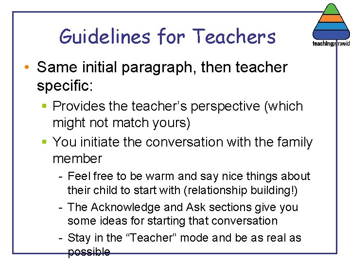 Guidelines for Teachers • Same initial paragraph, then teacher specific: § Provides the teacher’s