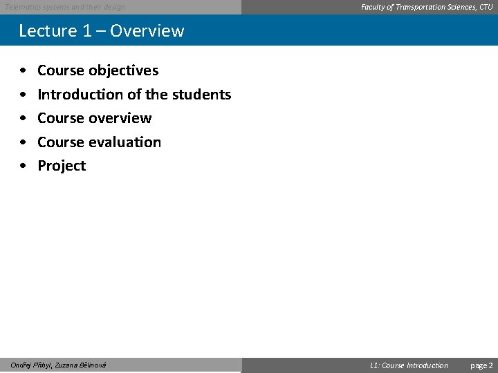 Telematics systems and their design Faculty of Transportation Sciences, CTU Lecture 1 – Overview