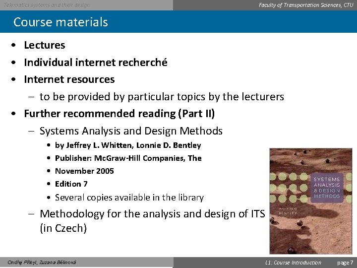 Telematics systems and their design Faculty of Transportation Sciences, CTU Course materials • Lectures