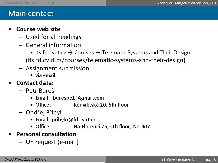 Telematics systems and their design Faculty of Transportation Sciences, CTU Main contact • Course