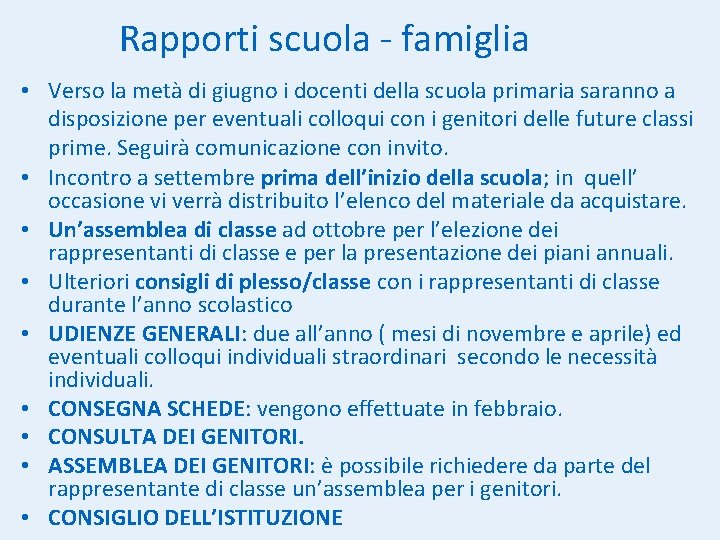 Rapporti scuola - famiglia • Verso la metà di giugno i docenti della scuola