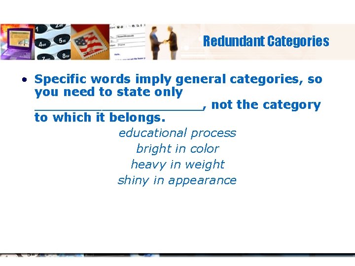 Redundant Categories • Specific words imply general categories, so you need to state only