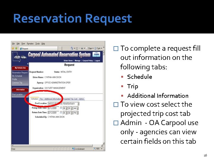 Reservation Request � To complete a request fill out information on the following tabs: