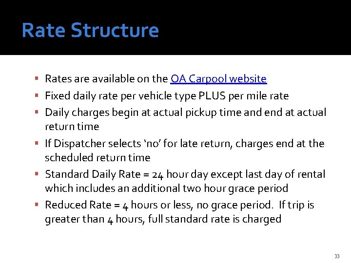 Rate Structure Rates are available on the OA Carpool website Fixed daily rate per