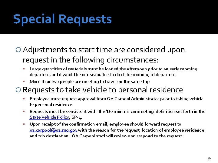 Special Requests Adjustments to start time are considered upon request in the following circumstances: