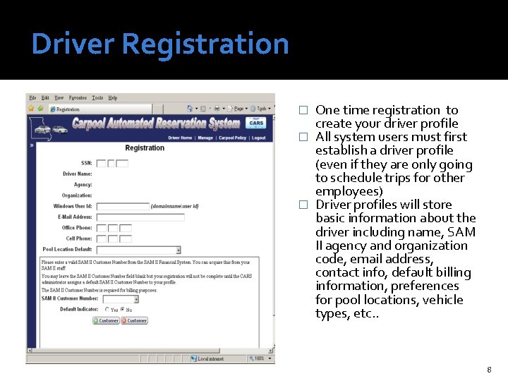 Driver Registration One time registration to create your driver profile � All system users