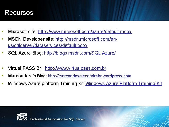 Recursos • Microsoft site: http: //www. microsoft. com/azure/default. mspxre platform ct • MSDN Developer
