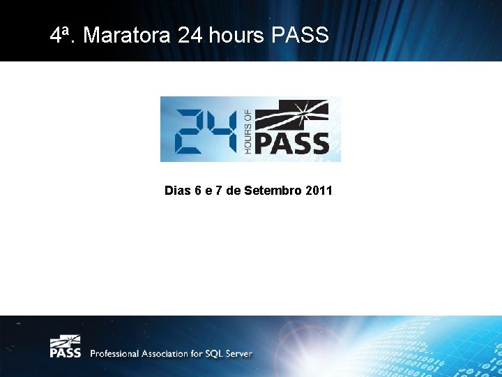 4ª. Maratora 24 hours PASS Dias 6 e 7 de Setembro 2011 