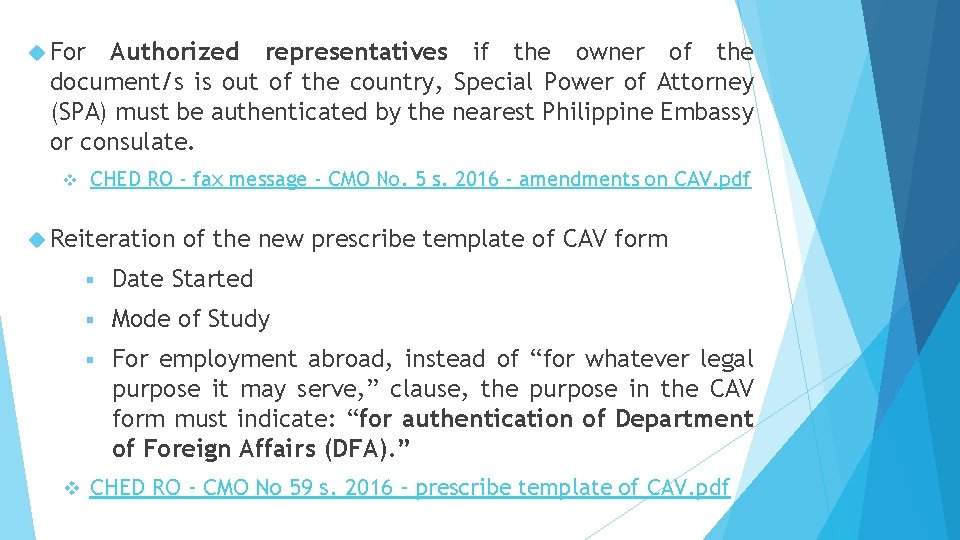 For Authorized representatives if the owner of the document/s is out of the For Authorized representatives if the owner of the document/s is out of the