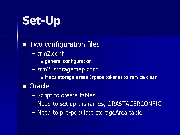 Set-Up n Two configuration files – srm 2. conf n general configuration – srm