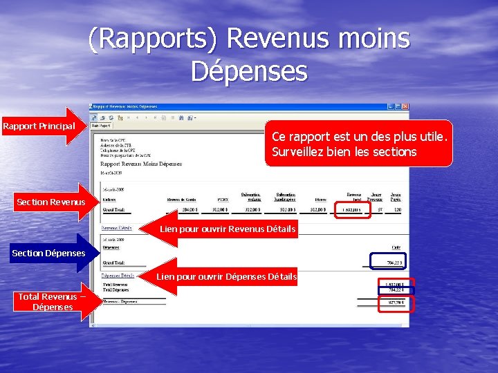 (Rapports) Revenus moins Dépenses Rapport Principal Ce rapport est un des plus utile. Surveillez