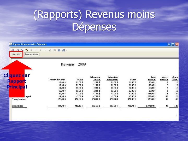 (Rapports) Revenus moins Dépenses Cliquez sur Rapport Principal 