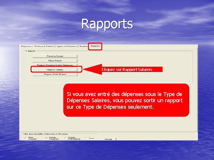 Rapports Cliquez sur Rapport Salaires Si vous avez entré des dépenses sous le Type