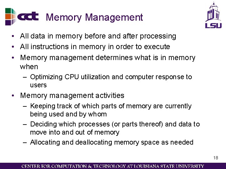 Memory Management • All data in memory before and after processing • All instructions