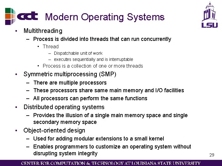 Modern Operating Systems • Multithreading – Process is divided into threads that can run