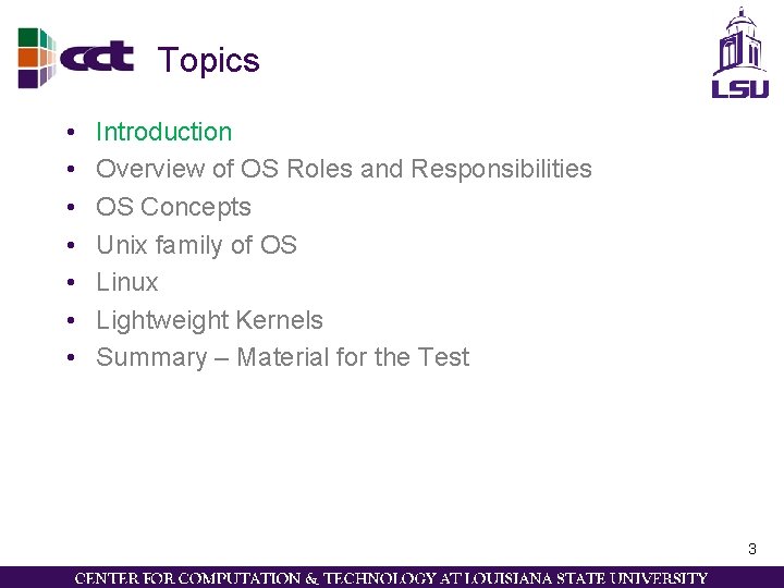 Topics • • Introduction Overview of OS Roles and Responsibilities OS Concepts Unix family