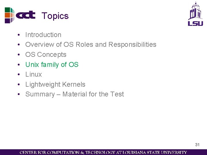 Topics • • Introduction Overview of OS Roles and Responsibilities OS Concepts Unix family