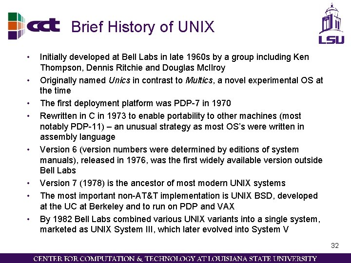 Brief History of UNIX • • Initially developed at Bell Labs in late 1960