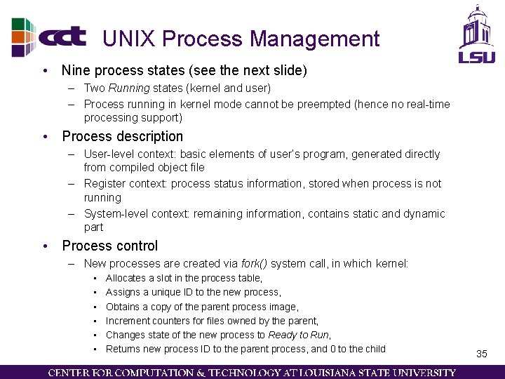 UNIX Process Management • Nine process states (see the next slide) – Two Running