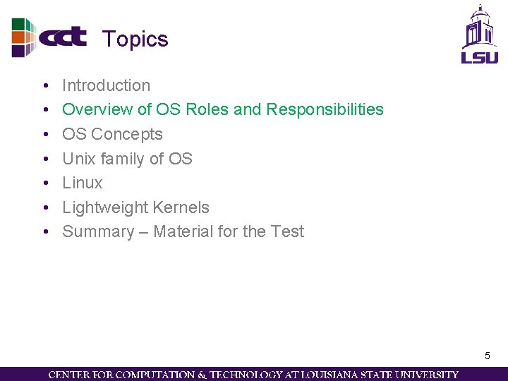 Topics • • Introduction Overview of OS Roles and Responsibilities OS Concepts Unix family