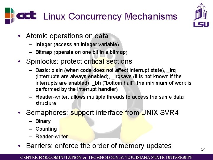 Linux Concurrency Mechanisms • Atomic operations on data – Integer (access an integer variable)