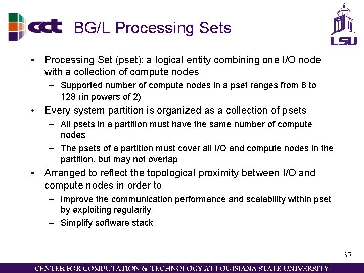 BG/L Processing Sets • Processing Set (pset): a logical entity combining one I/O node