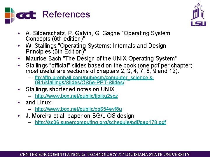 References • A. Silberschatz, P. Galvin, G. Gagne "Operating System Concepts (6 th edition)"
