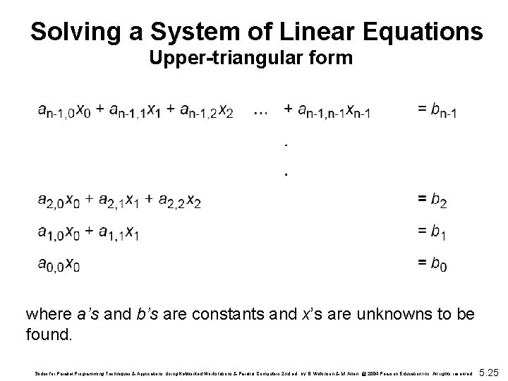 Solving a System of Linear Equations Upper-triangular form where a’s and b’s are constants