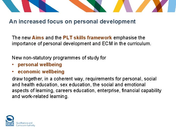 An increased focus on personal development The new Aims and the PLT skills framework